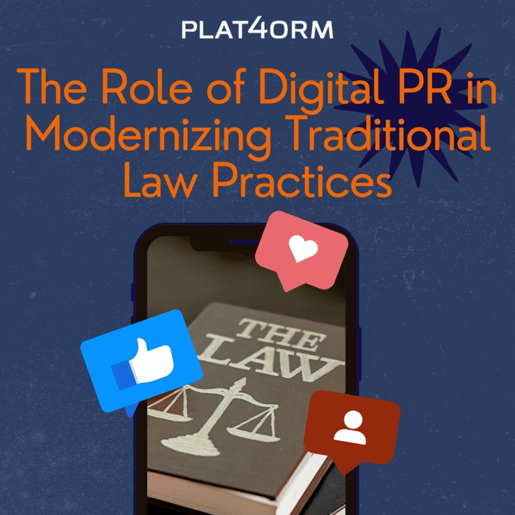 The Role of Digital PR in Modernizing Traditional Law Practices